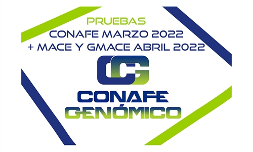 Nuevas pruebas genmicas de Machos y Hembras: CONAFE Marzo 2022 + MACE...