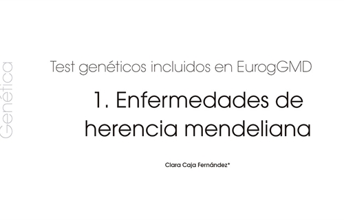 Test genticos incluidos en EurogGMD: 1. Enfermedades de herencia...