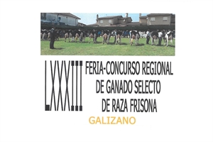 83 Feria-Concurso Regional de Ganado Selecto de Raza Frisona 2024 de Galizano
