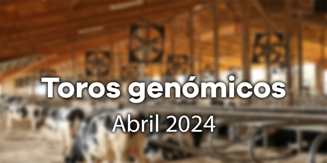 Nuevos toros genmicos con Prueba Oficial: Evaluacin genmica de abril...