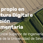 Nuevo Mster en Agricultura Digital e Innovacin Agroalimentaria de la ETSIA en la Universidad de Sevilla