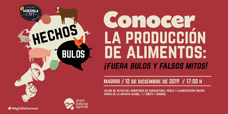 Tertulia "Conocer la produccin de alimentos: Fuera bulos y falsos mitos!