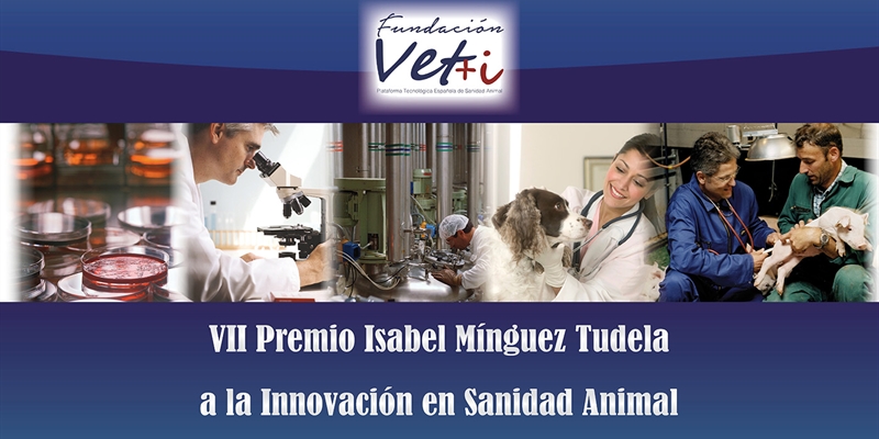 La Fundación Vet+i convoca el VII Premio Isabel Mínguez Tudela a la Innovación en Sanidad Animal