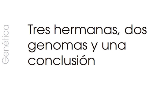 Tres hermanas, dos genomas y una conclusin