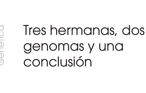 Tres hermanas, dos genomas y una conclusin