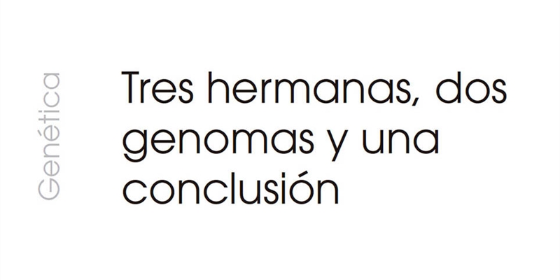 Tres hermanas, dos genomas y una conclusin