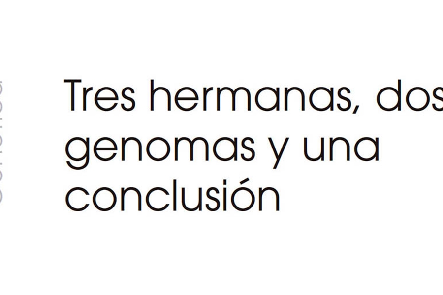 Tres hermanas, dos genomas y una conclusin