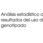 Anlisis estadstico de los resultados del uso del genotipado