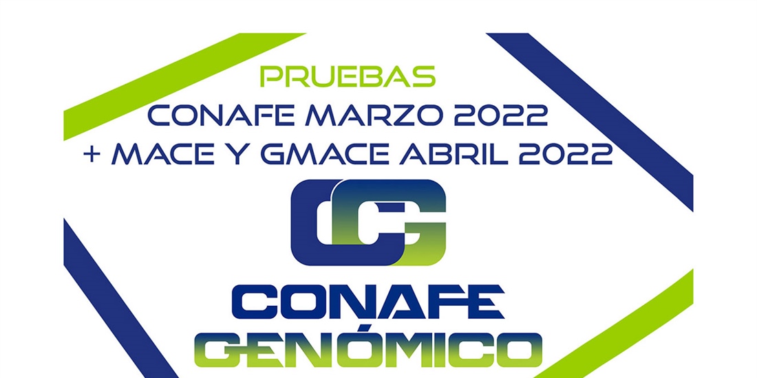 Nuevas pruebas genmicas de Machos y Hembras: CONAFE Marzo 2022 + MACE...