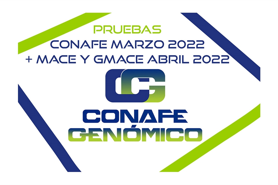 Nuevas pruebas genmicas de Machos y Hembras: CONAFE Marzo 2022 + MACE...