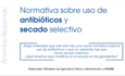 Normativa sobre uso de antibióticos y secado selectivo