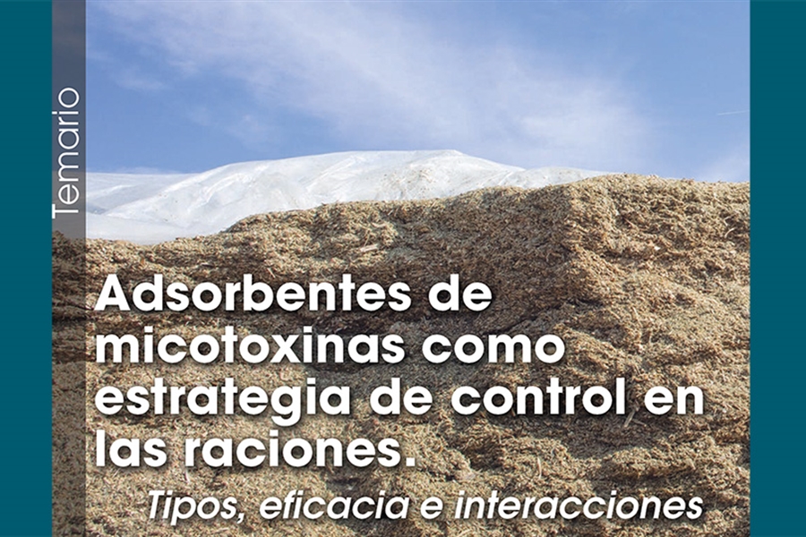 Adsorbentes de micotoxinas como estrategia de control en las raciones:...