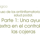 El uso de los antiinflamatorios en la salud podal. Parte 1: Una ayuda extra en el control de las cojeras