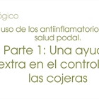 El uso de los antiinflamatorios en la salud podal. Parte 1: Una ayuda extra en el control de las cojeras