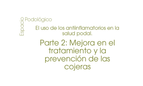 El uso de los antiinflamatorios en la salud podal. Parte 2: Mejora en...