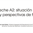 Leche A2: situacin actual y perspectivas de futuro