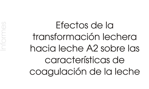 Efectos de la transformacin lechera hacia leche A2 sobre las...