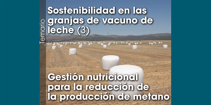Sostenibilidad en las granjas de vacuno de leche (3) Gestin nutricional para la reduccin de  la produccin de metano