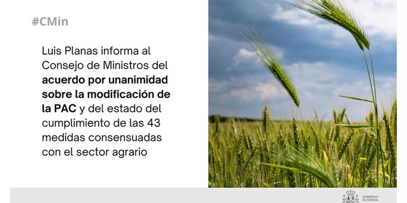 Luis Planas informa al Consejo de Ministros del acuerdo por unanimidad sobre la modificacin de la PAC