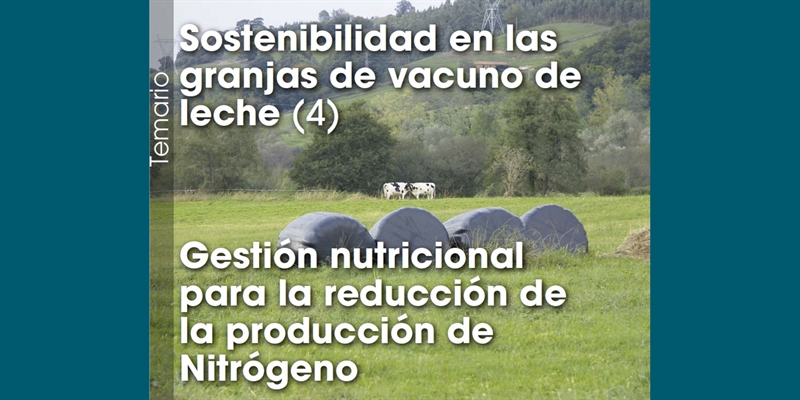 Sostenibilidad en las granjas de vacuno de leche (4) Gestin nutricional para la reduccin de la produccin de  Nitrgeno