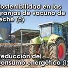 Sostenibilidad en las granjas de vacuno de leche (5): Reduccin del consumo energtico (1)