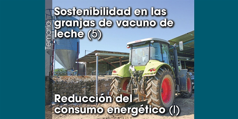 Sostenibilidad en las granjas de vacuno de leche (5): Reduccin del consumo energtico (1)