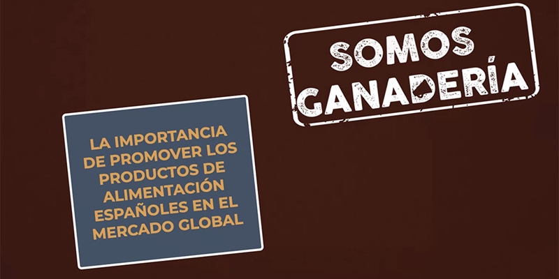 #RealidadGanadera: La importancia de promover los productos de alimentacin espaoles en el mercado global