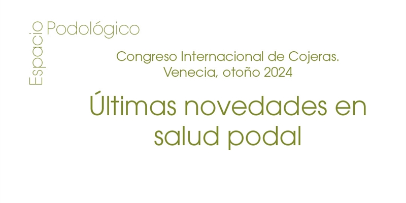 Congreso Internacional de Cojeras. Venecia, otoo 2024: ltimas novedades en salud podal