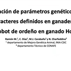 Estimacin de parmetros genticos para caracteres definidos en ganaderas con robot de ordeo en ganado Holstein