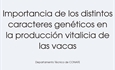 Importancia de los distintos caracteres genticos en la produccin vitalicia de las vacas