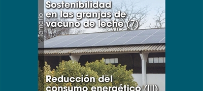 Sostenibilidad  en las granjas de  vacuno de leche (7): Reduccin del consumo energtico (3)