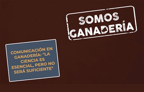 #RealidadGanadera: Comunicacin en ganadera: "La ciencia es esencial,...