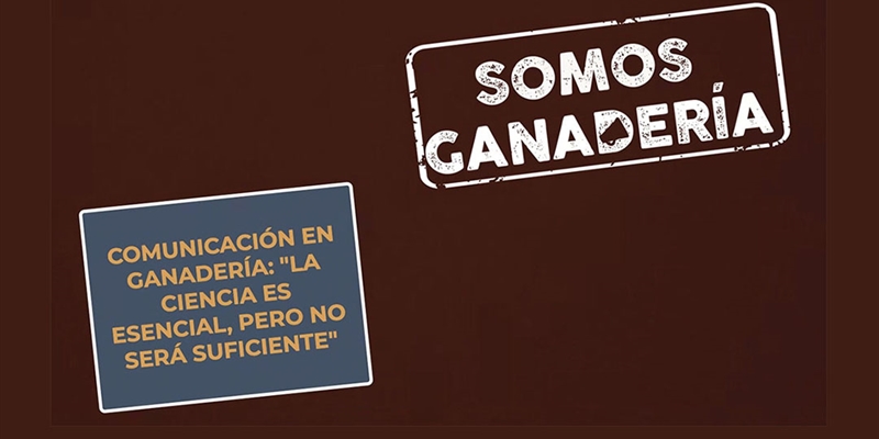 #RealidadGanadera: Comunicacin en ganadera: "La ciencia es esencial, pero no ser suficiente"
