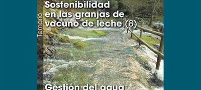 Sostenibilidad  en las granjas de  vacuno de leche (8): Gestin del agua