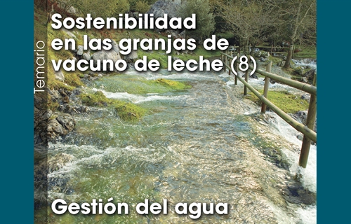 Sostenibilidad  en las granjas de  vacuno de leche (8): Gestin del agua