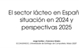 El sector lcteo en Espaa: situacin en 2024 y perspectivas 2025
