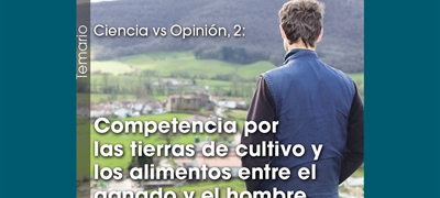 Ciencia vs Opinin 2: Competencia por las tierras de cultivo y los alimentos entre el ganado y el hombre