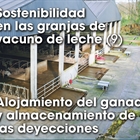Sostenibilidad en las granjas de vacuno de leche (9): Alojamiento del ganado y almacenamiento de las deyecciones