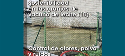Sostenibilidad en las granjas de vacuno de leche (10): Control de olores, polvo y ruidos