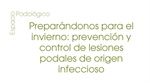 Prepar�ndonos para el invierno: prevenci�n y control de lesiones podales de origen infeccioso