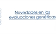 Novedades en las evaluaciones gen�ticas