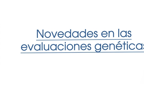 Novedades en las evaluaciones gen�ticas