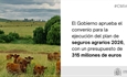 Luz verde al convenio para el plan de seguros agrarios 2026, con un presupuesto de 315 millones de euros