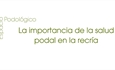 La importancia de la salud podal en la recr�a