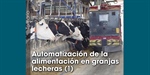 Automatizaci�n de la alimentaci�n en granjas lecheras (1)