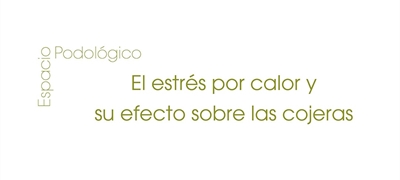 El estr�s por calor y su efecto sobre las cojeras
